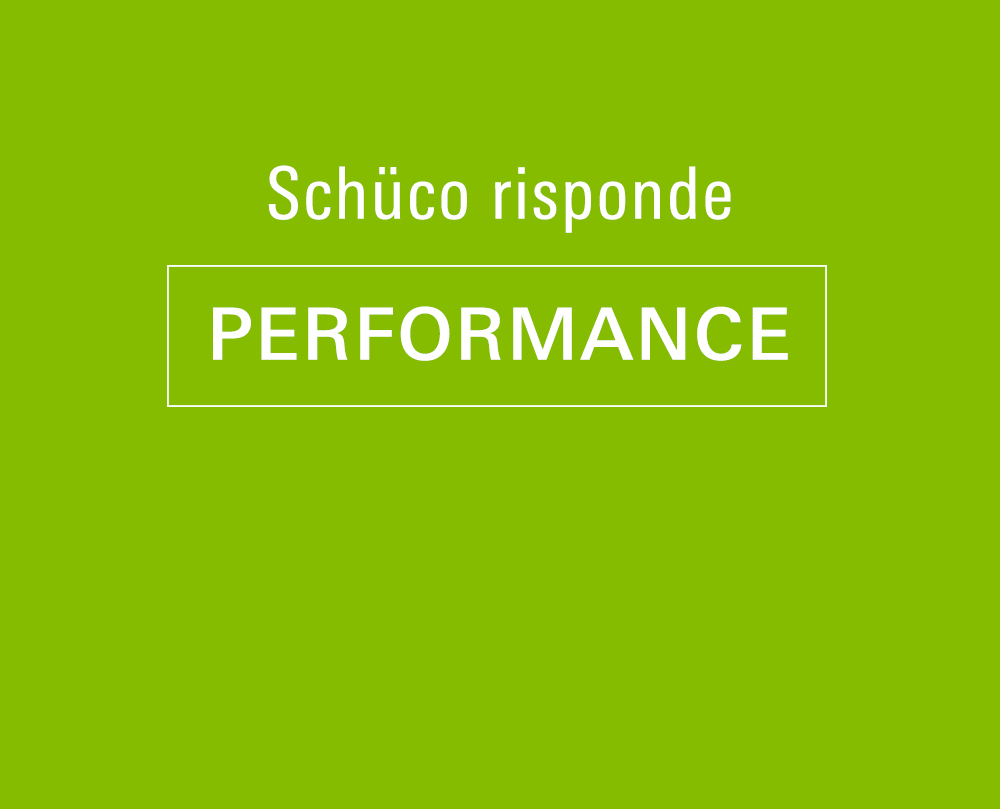 Schüco Risponde - PERFORMANCE